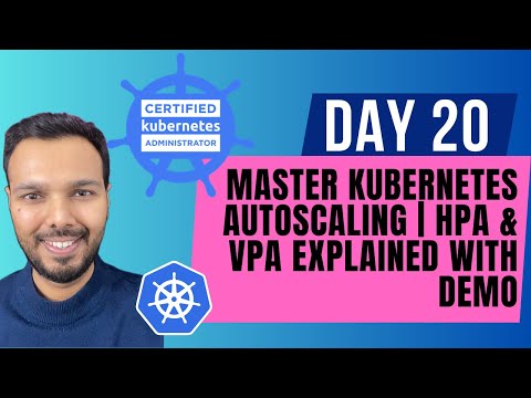 Day 20: MASTER Kubernetes Autoscaling | HPA & VPA Explained with DEMO | CKA Course 2025