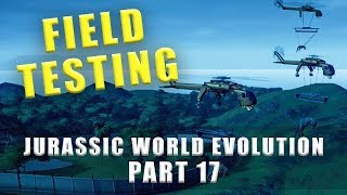Jurassic World Evolution Field Testing - Walkthrough part 17