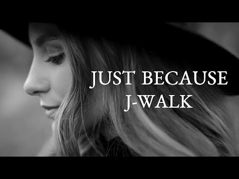 【JUST BECAUSE】J-WALK