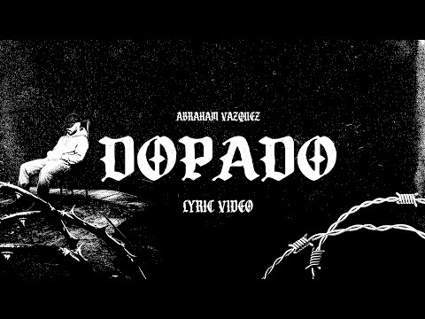 Dopado - Abraham Vázquez (Lyric Video)