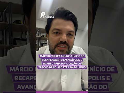 Márcio Corrêa anuncia início de recapeamento e avanço para duplicação do trecho da GO-330
