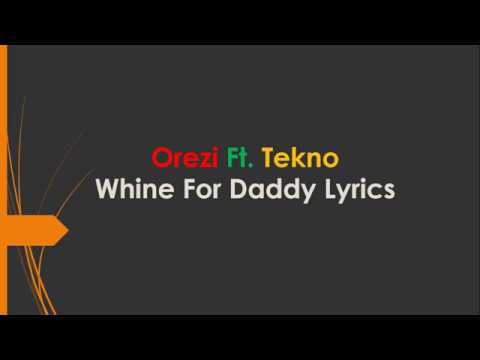 Orezi Ft  Tekno – Whine For Daddy