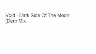Void - Dark Side Of The Moon [Derb Mix]