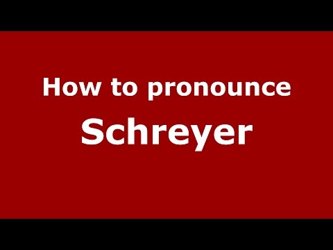 How to pronounce Schreyer