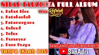 Download lagu Nilah Fauzista Full Album Refresh Music mp3 Download lagu Nilah Fauzista Full Album Refresh Music mp3