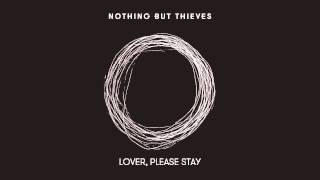 Nothing But Thieves :: Lover, Please Stay (Live)