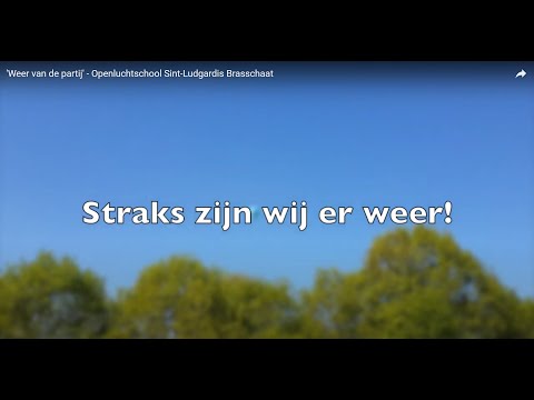 'Weer van de partij' - Openluchtschool Sint-Ludgardis Brasschaat
