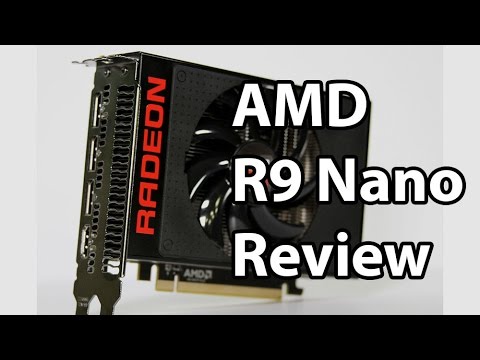 The AMD Radeon R9 Nano Review - All 6 Inches!