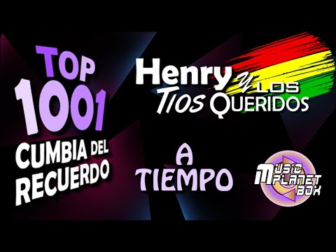 HENRY Y LOS TIOS QUERIDOS - A TIEMPO - Cumbia Boliviana del Recuerdo