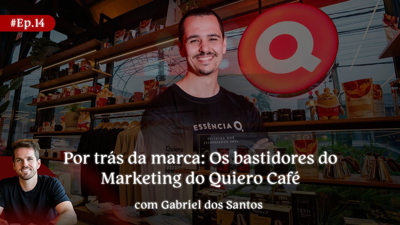 POR TRÁS DA MARCA: OS BASTIDORES DO MARKETING DO QUIERO CAFÉ | Ep. 14