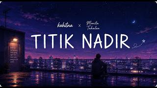 Download lagu Kahitna Feat - Monita Tahalea - Titik Nadir (Lirik Video) mp3