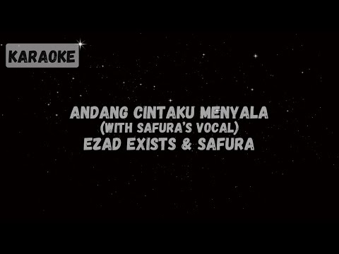 Ezad Exists & Safura - Andang Cintaku Menyala (Sing With Safura) [KARAOKE FOR HIM]