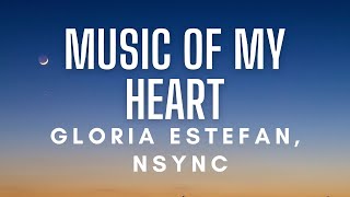 Gloria Estefan, &#39;N Sync - Music Of My Heart (Lyrics)