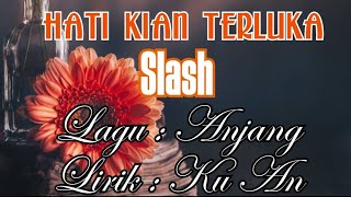Download lagu HATI KIAN TERLUKA - SLASH HD Sounds with lyrics #rock80an #rock90 #rockjiwang #rockbalada mp3