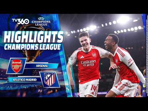 HIGHLIGHTS ARSENAL VS ATLETICO MADRID: LỜI HỒI ĐÁP TỪ GYOKERES, KHÚC VĨ THANH KIÊU HÃNH | UCL 25/26