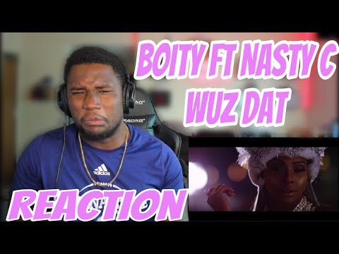 Why Am I So Late To This!! Boity, Nasty C - Wuz Dat Reaction!!!