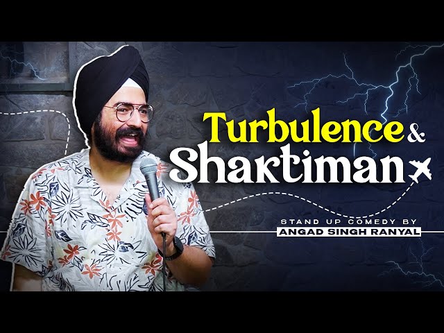 Turbulence Se Ghabrahat l Angad Singh Ranyal l Stand-up Comedy SDDEFAULT Thumbnail