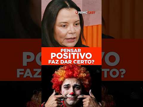 PENSAR POSITIVO FAZ DAR CERTO? ANDREA VERMONT EXPLICA
