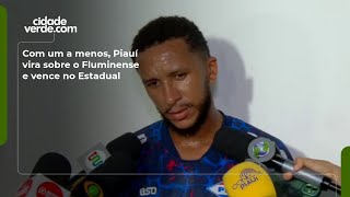 Com um a menos, Piauí vira sobre o Fluminense e vence no Estadual