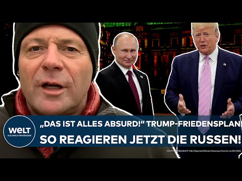 PUTINS KRIEG: "Das alles ist absurd!" So reagieren die Russen auf den Friedensplan von Trump!