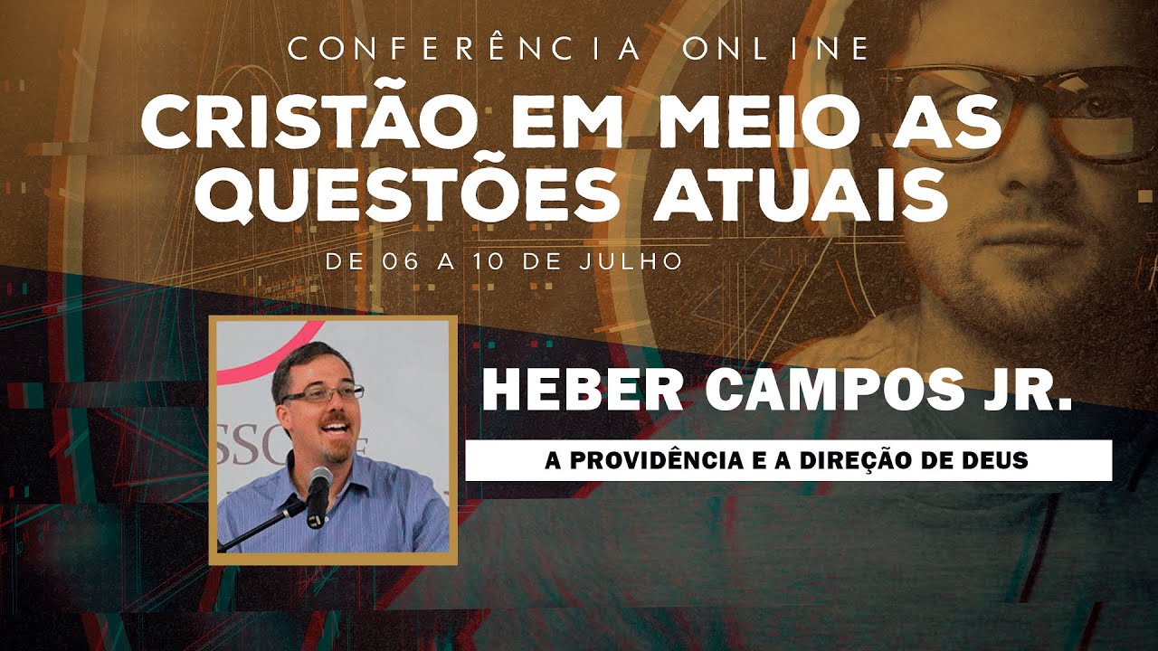A Providência e Direção de Deus para as nossas decisões - Heber Campos Jr.