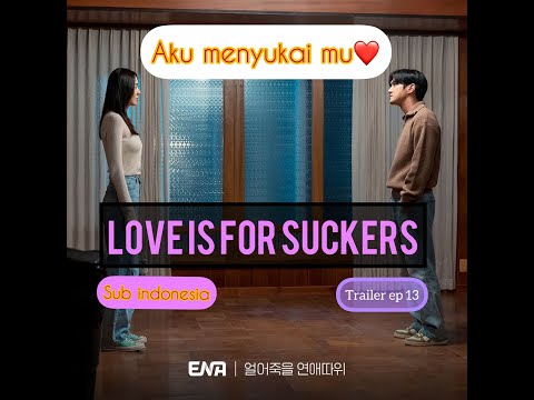 Aku Menyukai Mu❤️ (Love Is For Suckers) | Official Trailer Ep 13 | Sub IND | #choisiwon #leedahee