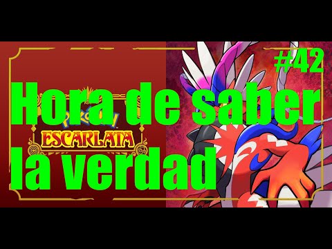 Pokémon Escarlata / Ep.42 Hora de saber la verdad