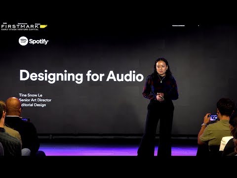 Designing for Audio // Tina Snow Le, Spotify (FirstMark's ... - YouTube