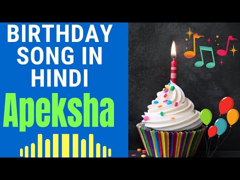 Apeksha Happy Birthday Song | Happy Birthday Apeksha Song Hindi | Birthday Song for Apeksha