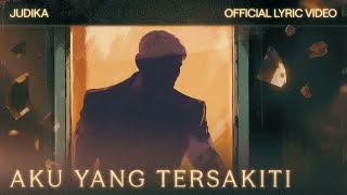 Download lagu Judika - Aku Yang Tersakiti ( Lyric Video | 4K Video) mp3