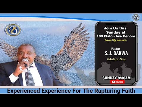 Experienced Experience For The Rapturing Faith -Pastor S.J. Dakwa  (Mutare, Zim)