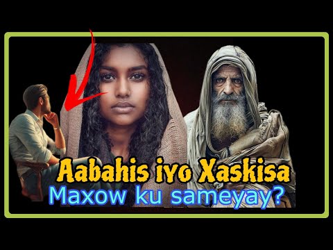 Aabihiis iyo Xaskisa maxow ku samey markow Arkay .....