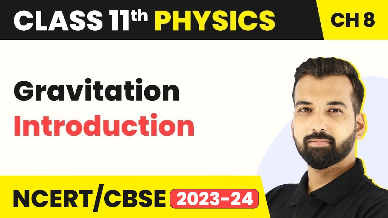 Gravitation : Introduction | Class 11 Physics Chapter 8 | Class 11 Physics