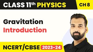 Gravitation : Introduction | Class 11 Physics Chapter 8 | Class 11 Physics