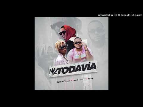 Kenny Man, Lalo Ebratt, Yera - No Todavía (Acapella)