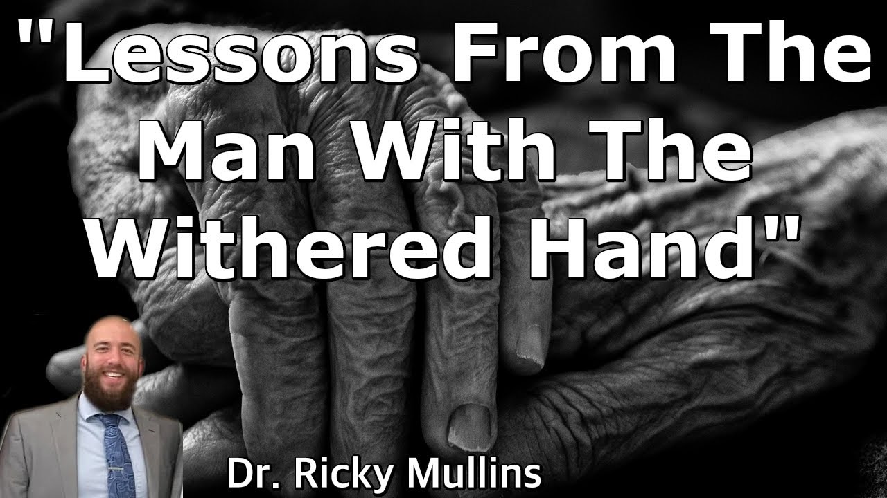 Lessons From The Man With The Withered Hand