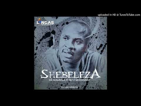 Dr Malinga ft Beat Movement- Shebeleza (Cover version)