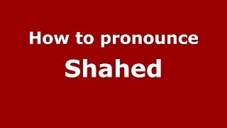How to pronounce Shahed