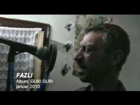 FAZLI - GUBI, GUBI
