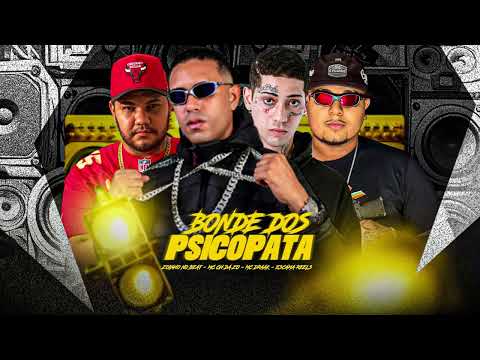 MC CH da Z.O, MC Draak, Escama Reels, Zoinho no Beat - BONDE DOS PSICOPATA