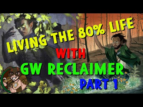 Modern - Living the 80%WR Life with GW Reclaimer, Part 1