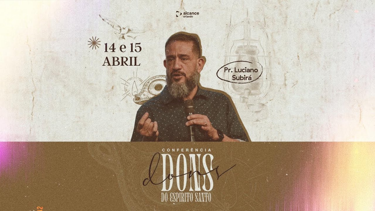 Dons do Espírito Santo - Pr Luciano Subira - 15/04