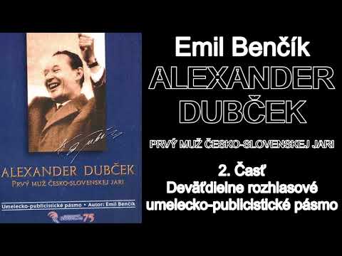 Emil Benčík | Prvý muž česko-slovenskej jari Alexander Dubček | Diel 2
