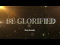 Be Glorified · Ron Kenoly