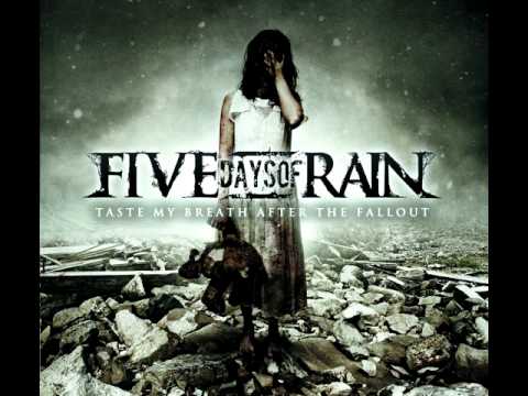 FIVE DAYS OF RAIN - TASTE MY BREATH AFTER THE FALLOUT