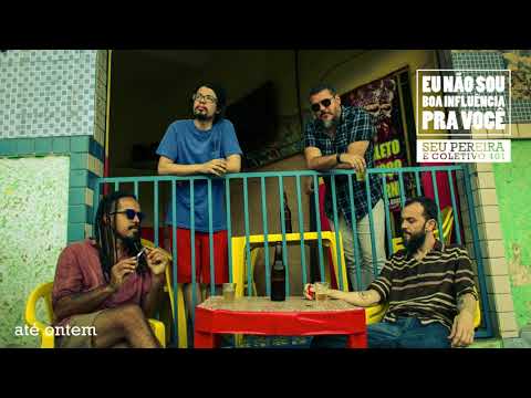 ATÉ ONTEM | Seu Pereira e Coletivo 401