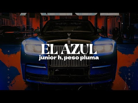 Junior H, Peso Pluma - El Azul | Letra
