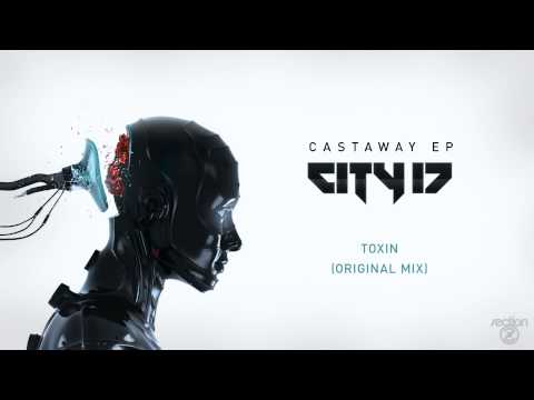 City 17 - Toxin (Original Mix)