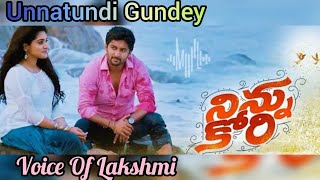 Unnatundi Gundey |Ninnu Kori |Nani |Nivetha Thomas |Karthik |Chinmayi |Gopi Sundar🎶 |VoiceOfLakshmi