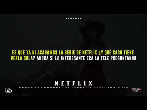 Gerardo Coronel "El Jerry" X Carolina Ross - Netflix (Karaoke)